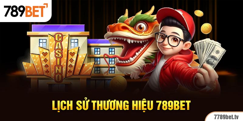 Lịch sử thương hiệu và định hướng của 789BET
